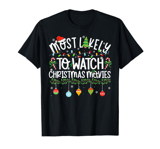 Funny Matching Most Likely to Watch Christmas Movies T-Shirt