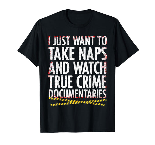 Cool True Crime For Men Women Crime Lover Nap Documentaries T-Shirt