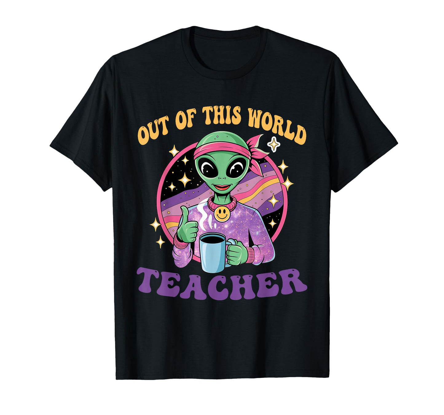Out of this world funny alien - Space teacher school T-Shirt