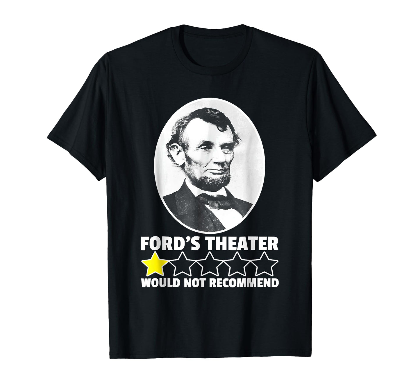 Ford's Theater Would Not Recommend 1-Star Abraham Lincoln T-Shirt