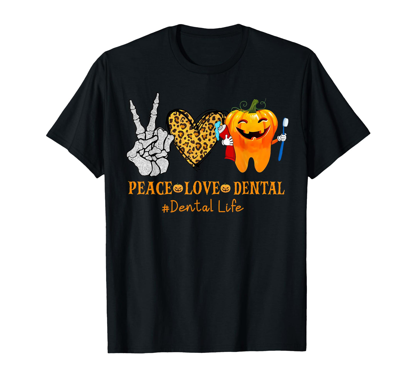 Halloween Peace Love Dental Hygienist Dental Assistant Life T-Shirt