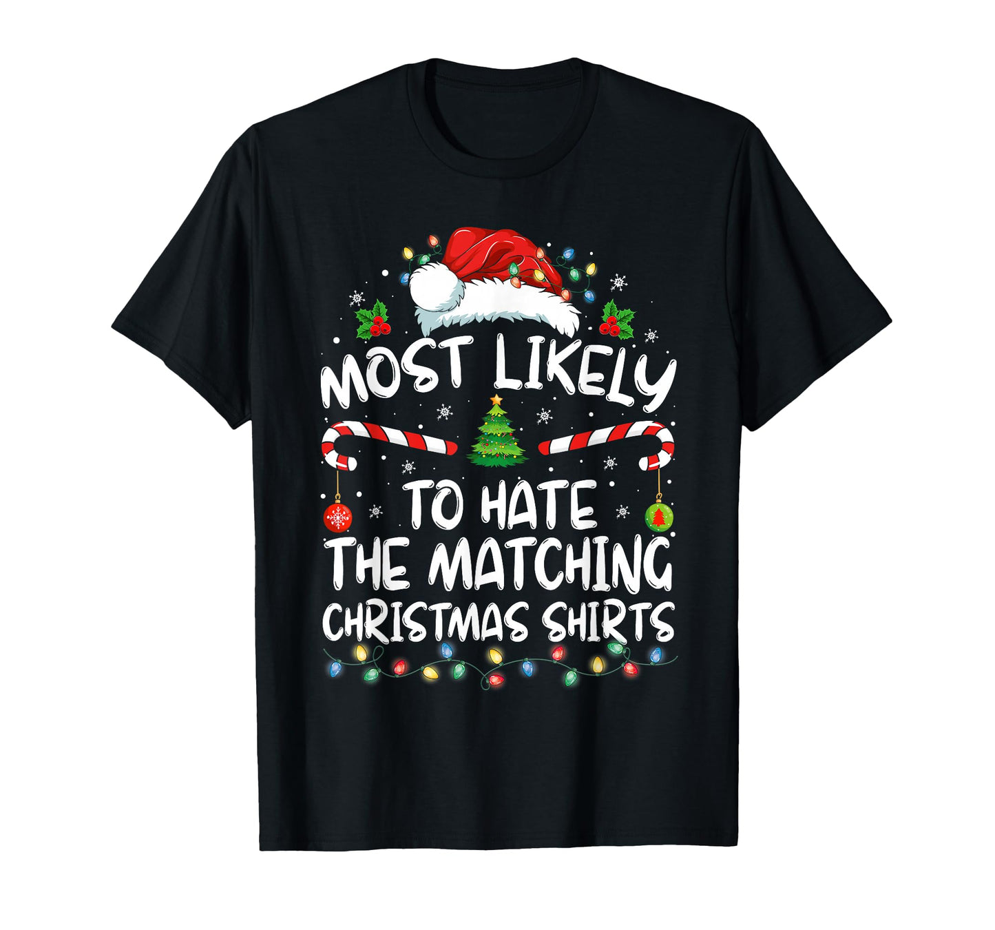 Most Likely To Hate Matching Christmas Funny Family Matching T-Shirt