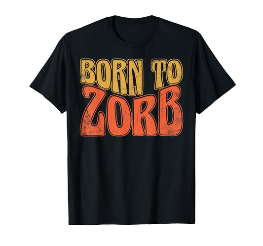 Born To Zorb, Zorbing T-Shirt