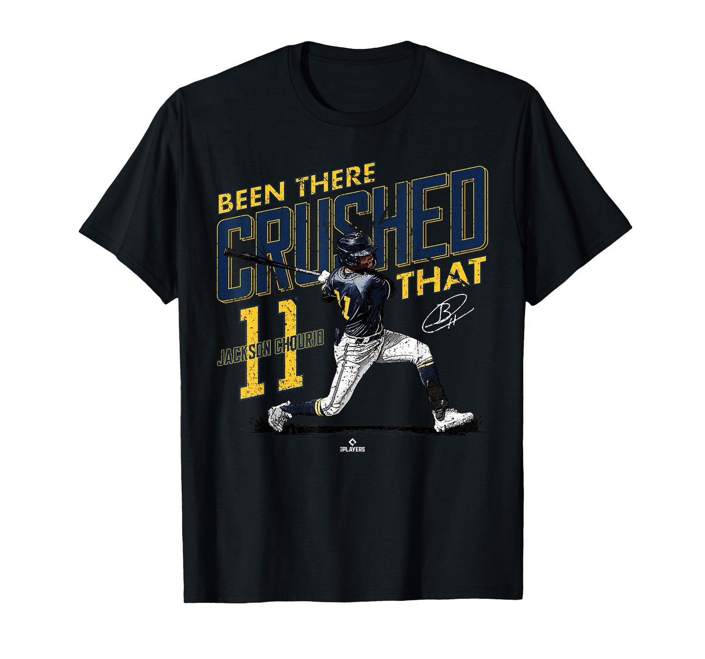 Been There Crushed That Jackson Chourio Milwaukee MLBPA T-Shirt