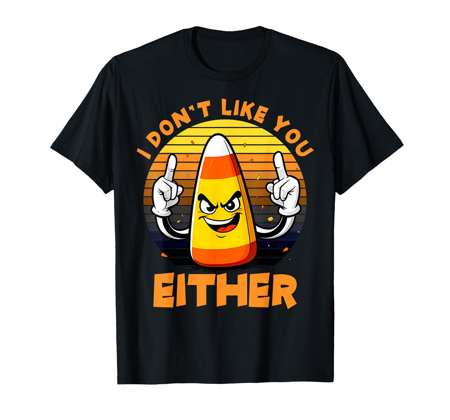 Halloween Costume Team Candy Corn I Don't Like You Either T-Shirt