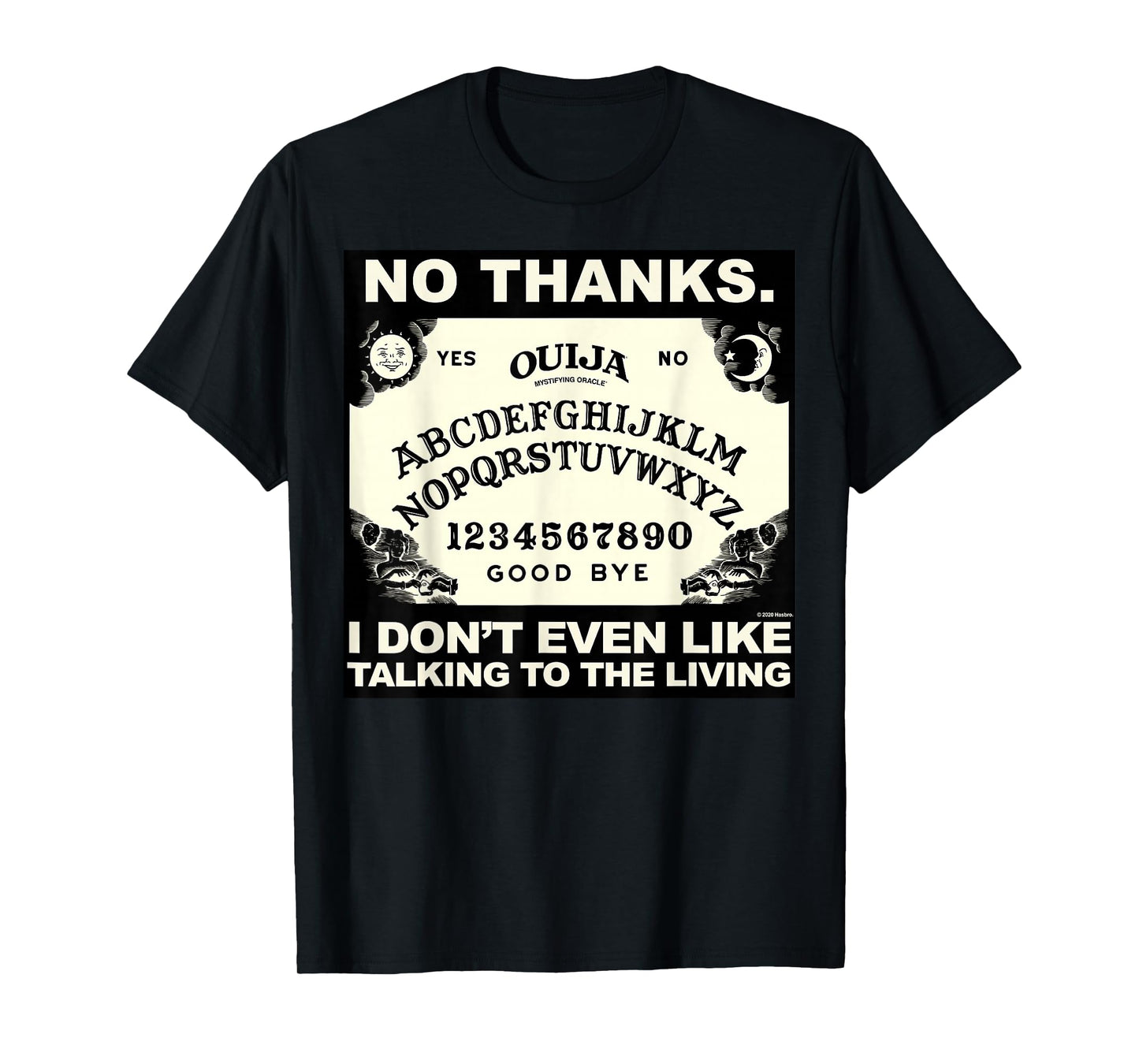 Ouija No Thanks I Don't Even Like Talking To The Living Logo T-Shirt