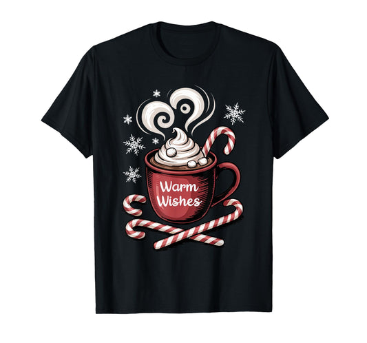 Warm Wishes Hot Cocoa Cozy Christmas Candy Hot Chocolate T-Shirt