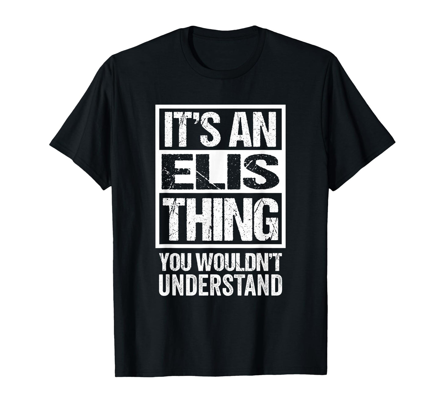 It's An Elis Thing You Wouldn't Understand First Name T-Shirt