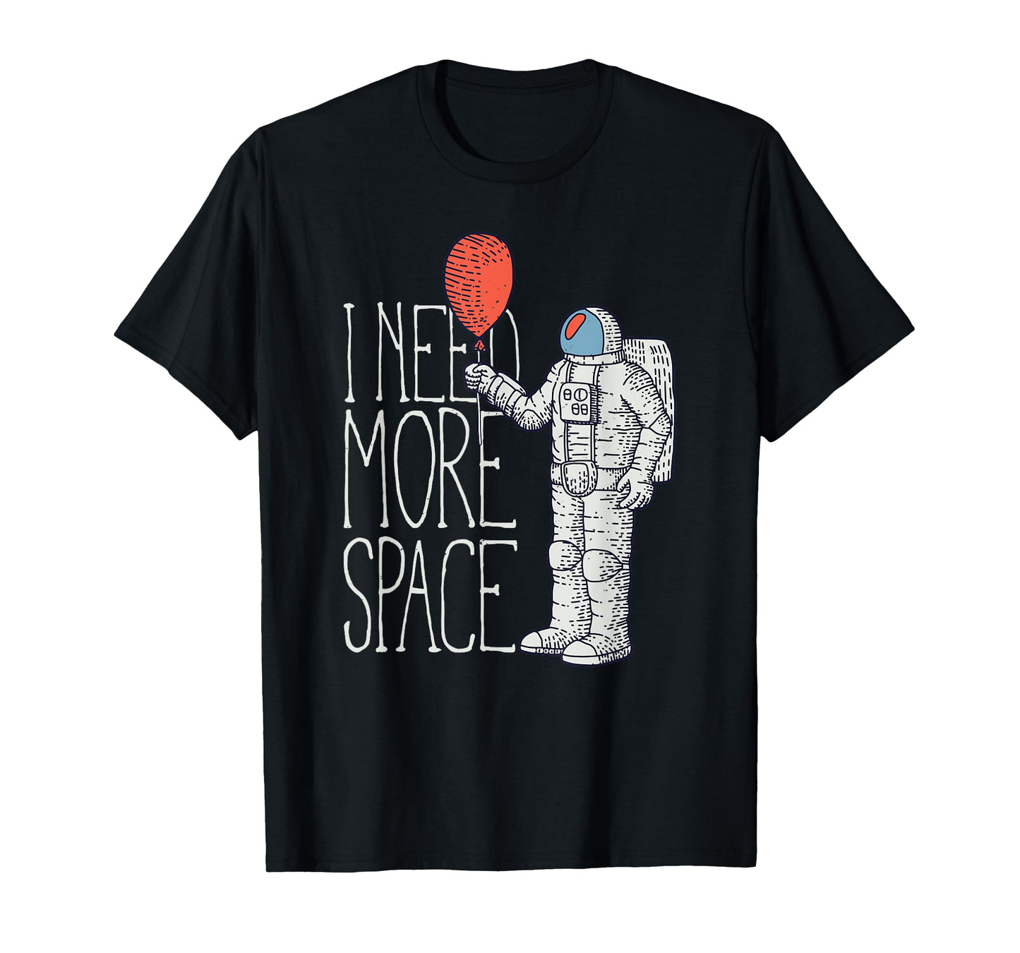 I Need More Space Shirt with Rocket Astronaut T-Shirt