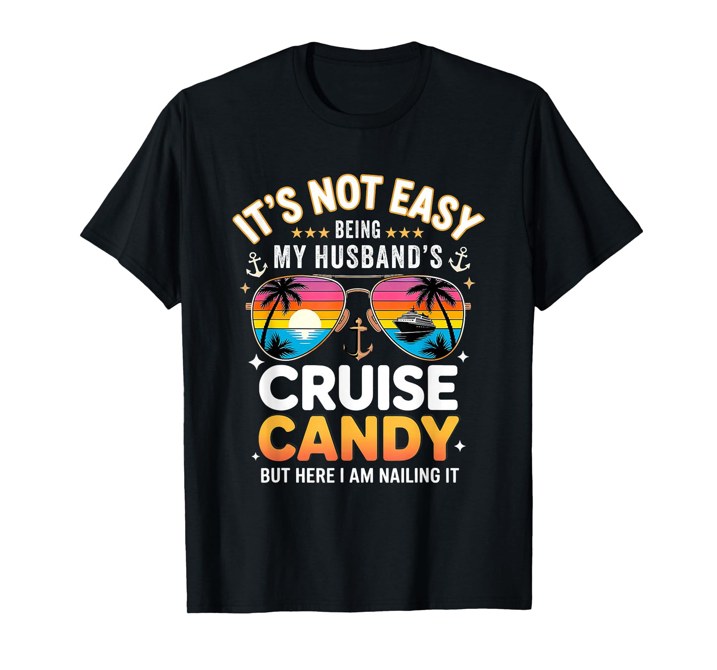It's Not Easy Being My Husband's Cruise Candy T-Shirt