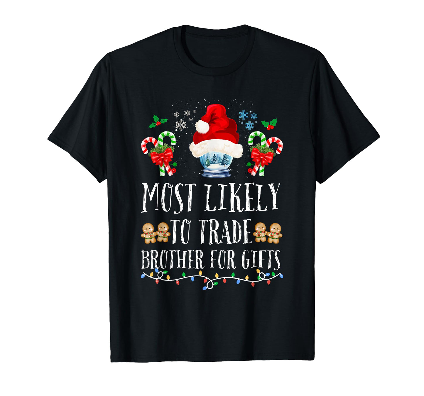 Most Likely To Trade Brother For Gifts Family Christmas Crew T-Shirt