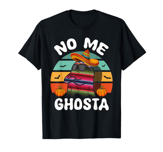 No Me Ghosta Funny Mexican Halloween Ghost T-Shirt