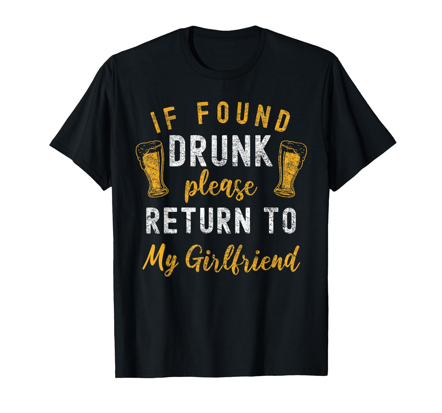 If Found Drunk Return To Girlfriend Couples Funny Drinking T-Shirt