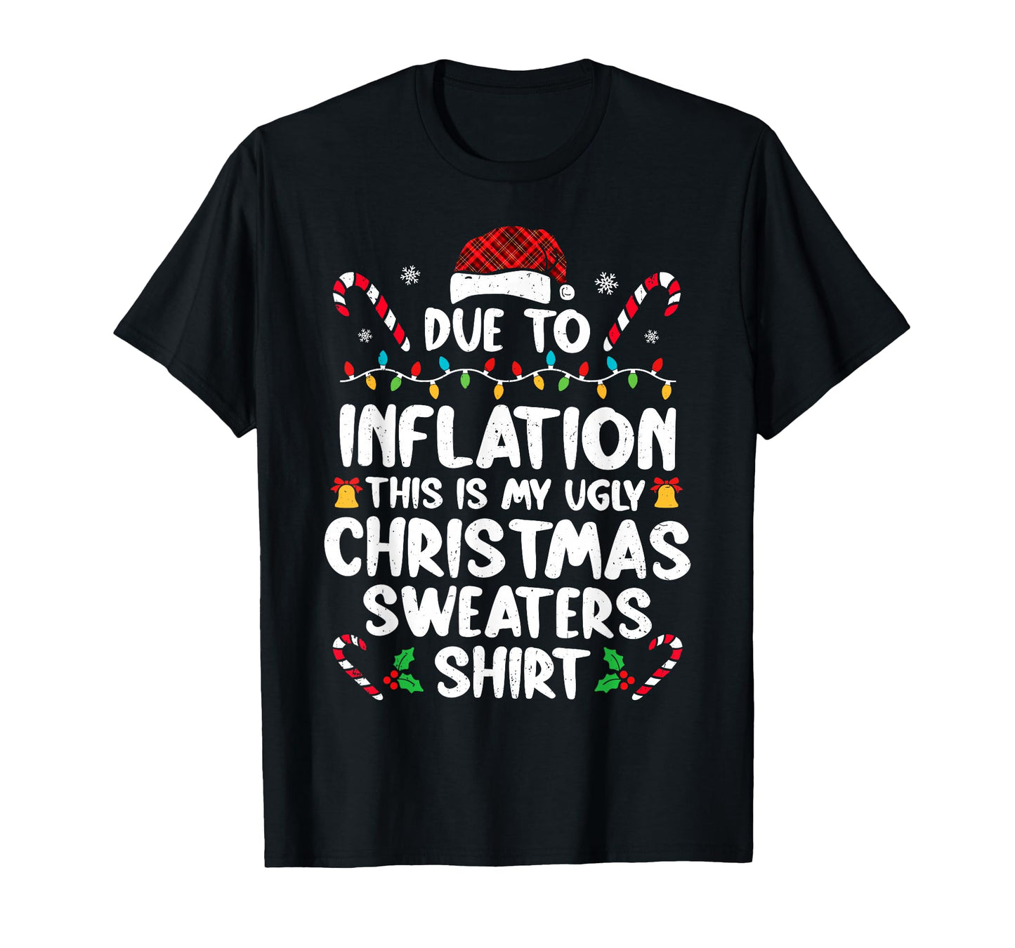 Due To Inflation Funny Christmas Sweater Xmas Men Women T-Shirt