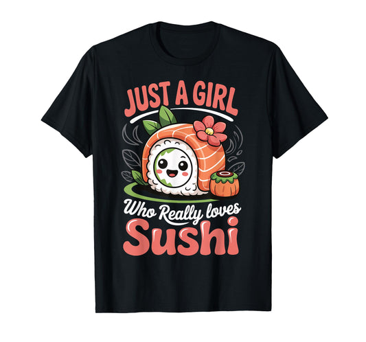 Just A Girl Who Really Loves Sushi T-Shirt