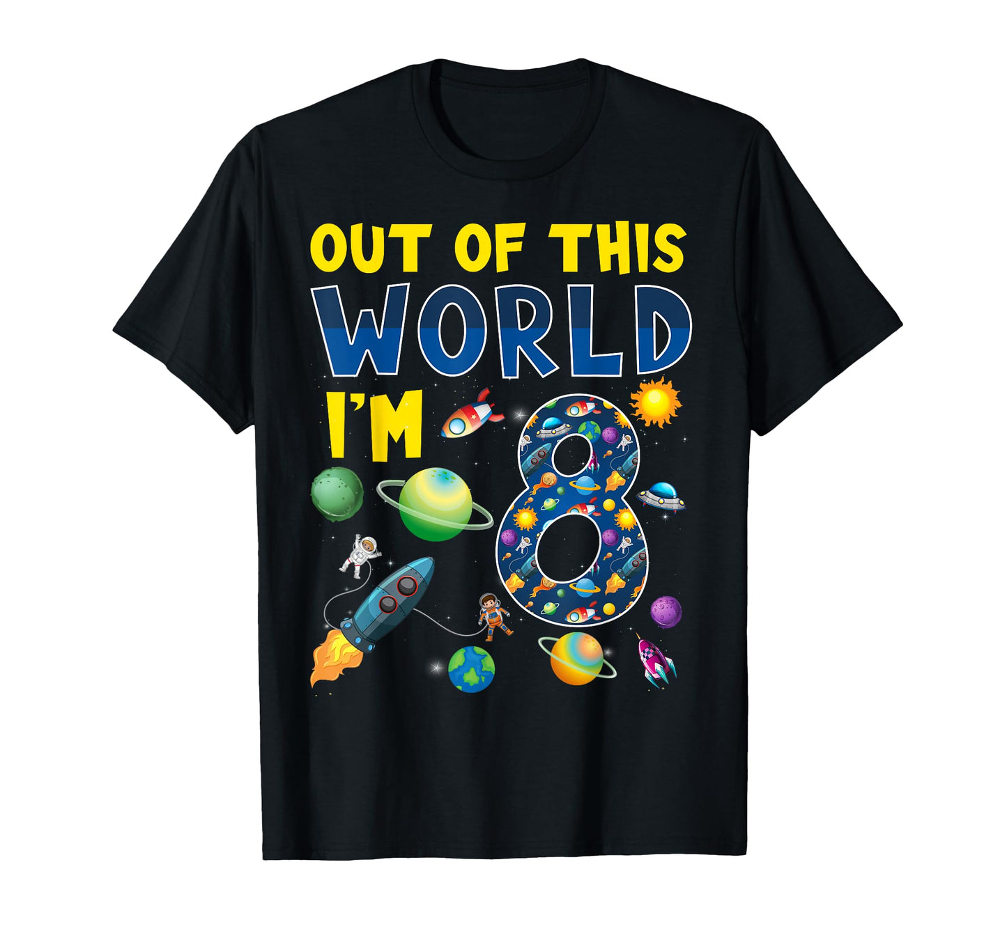 Out Of This World I'm 8 Space Rocket Birthday Party 8th T-Shirt