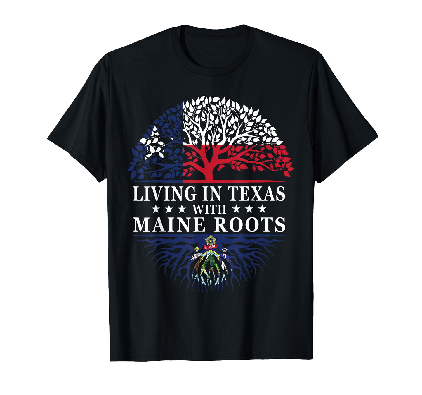Living in Texas With Maine Roots T-Shirt