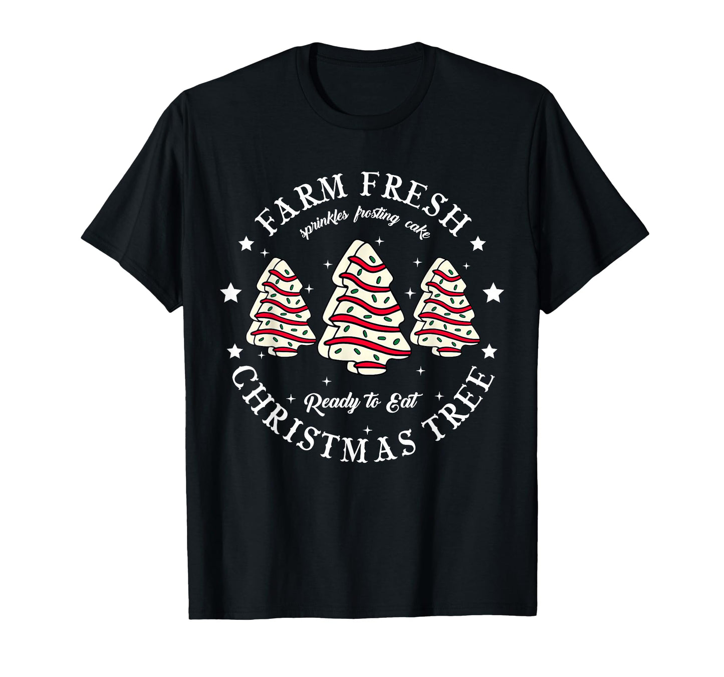Farm Fresh Christmas Tree Xmas Cake Holiday Family Matching T-Shirt