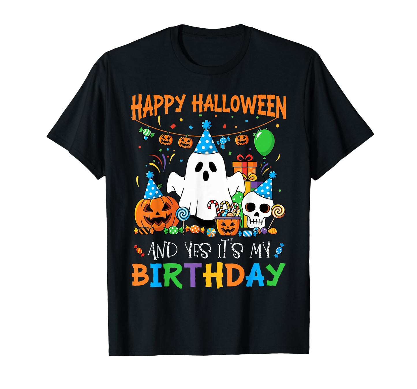 Happy Halloween And Yes It's My Birthday Halloween Ghost T-Shirt