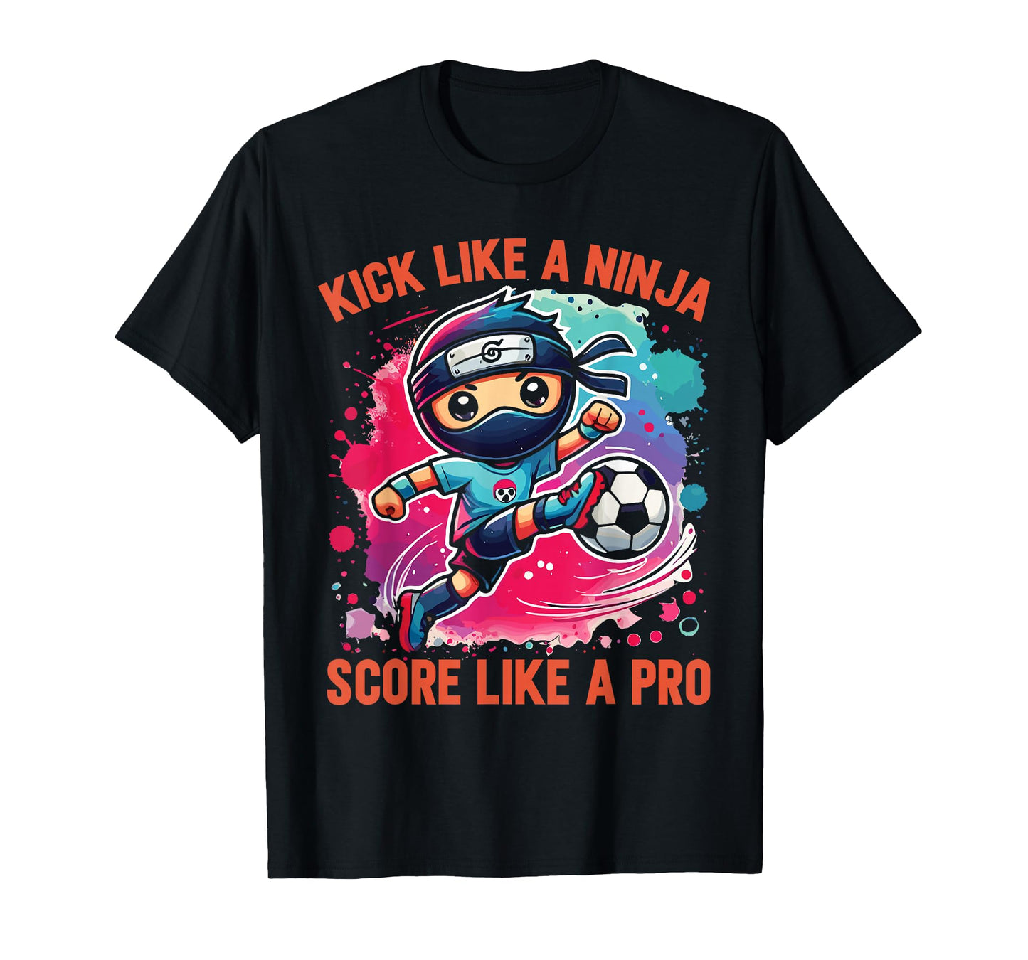 Soccer Ninja Kick Like A Ninja Score Like A Pro T-Shirt