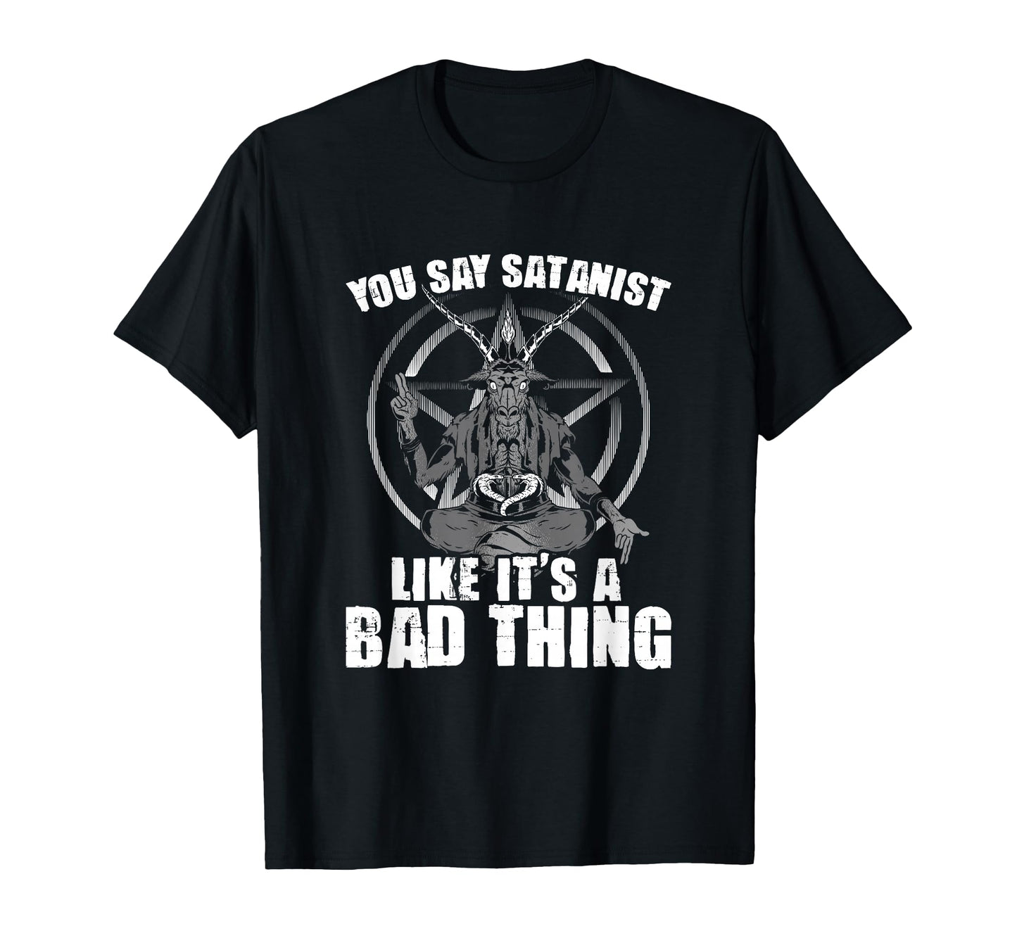 Say Satanist Satanic Witchcraft Baphomet Goth Occult T-Shirt