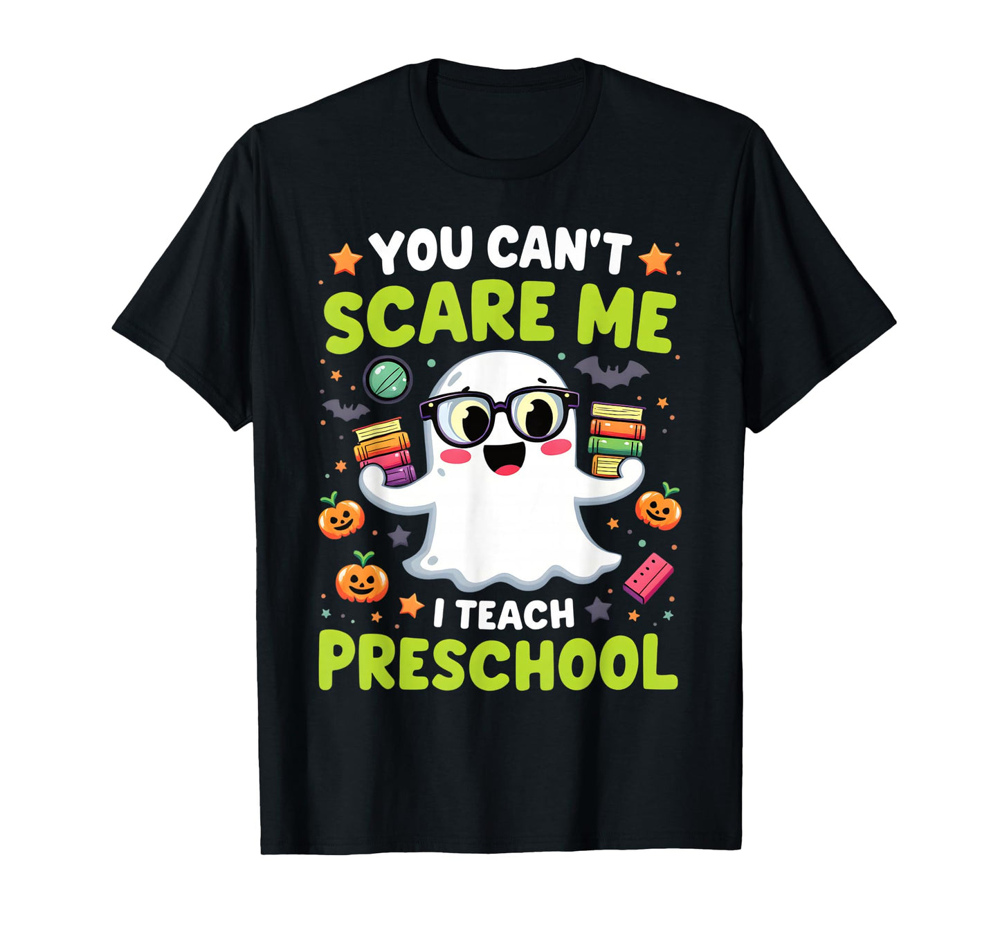 You Can't Scare Me I Teach Preschool Halloween T-Shirt