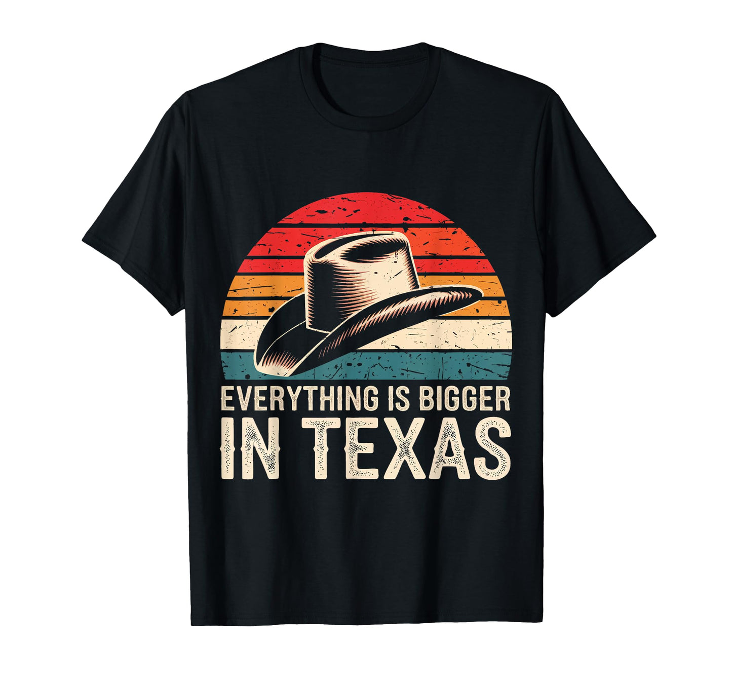 Texas Everything Is Bigger In Texas T-Shirt