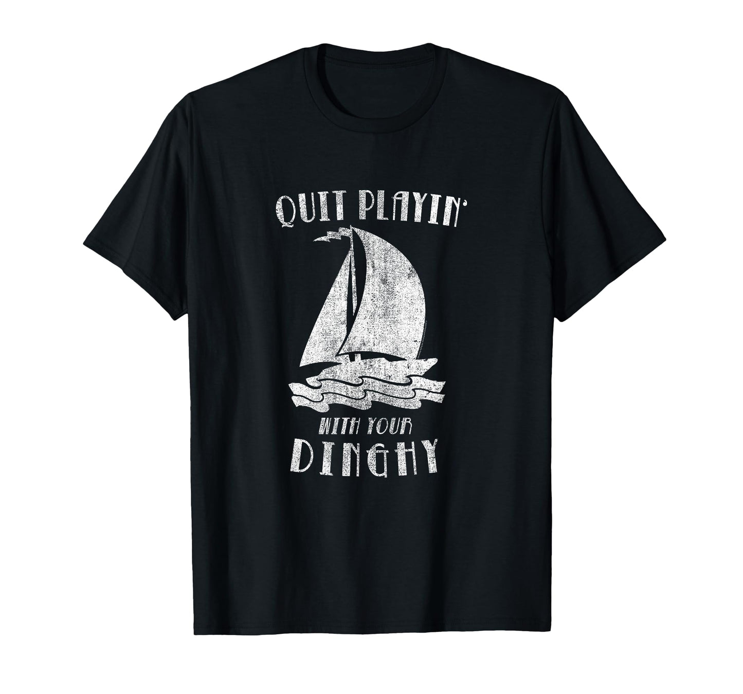 Tommy Boy Quit Playing with Your Dinghy Illustration T-Shirt