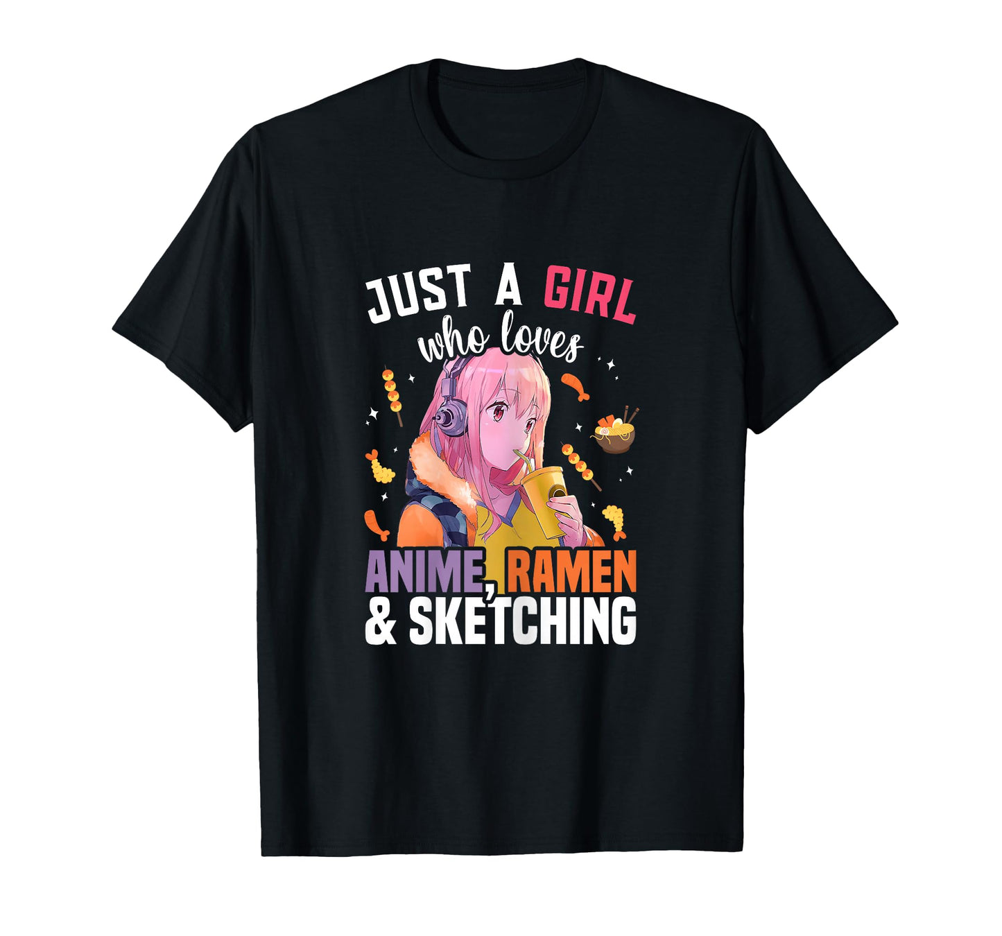Just A Girl Who Loves Anime Ramen And Sketching Drawing T-Shirt