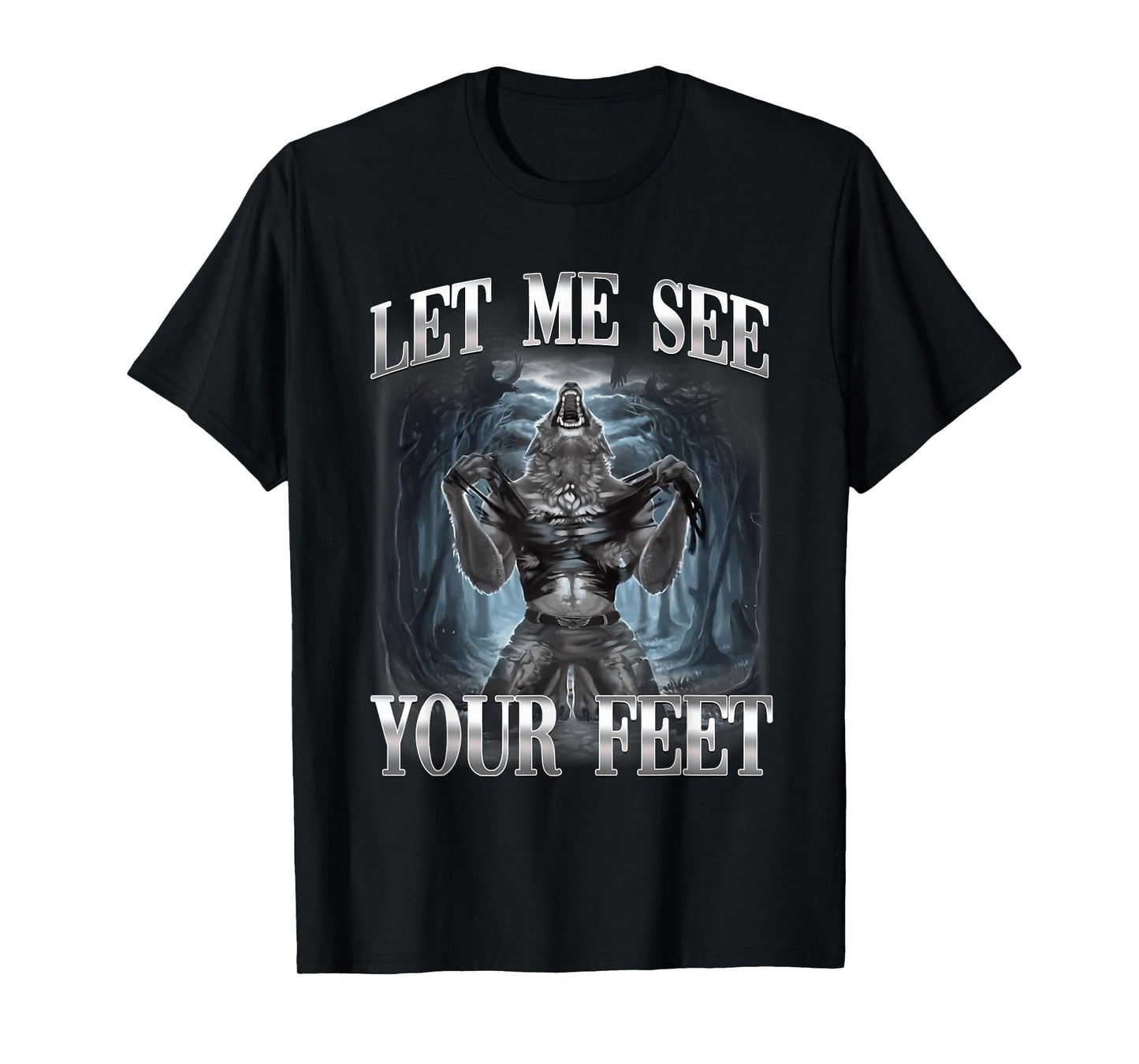 Let Me See Your Feet Alpha Wolf Ironic Meme T-Shirt