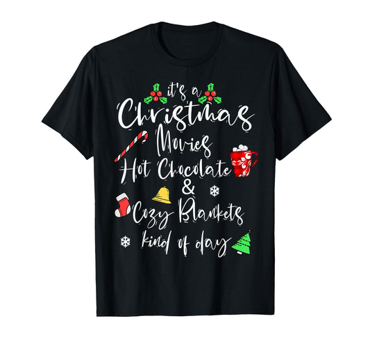 It's a Christmas Movies Hot Chocolate & Cozy Blankets Day T-Shirt
