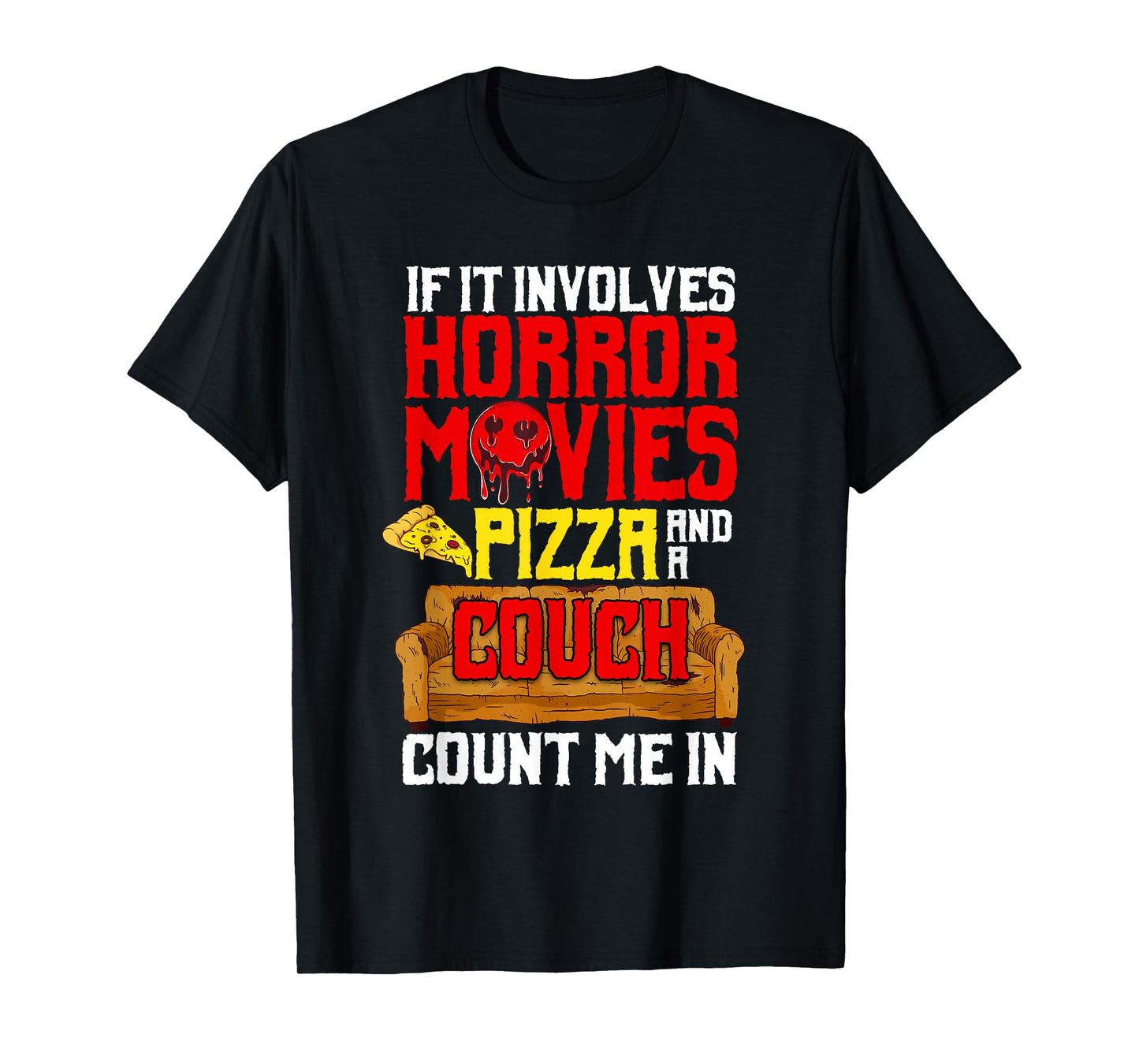 If It Involves Horror Movies Pizza And A Couch Count Me In T-Shirt