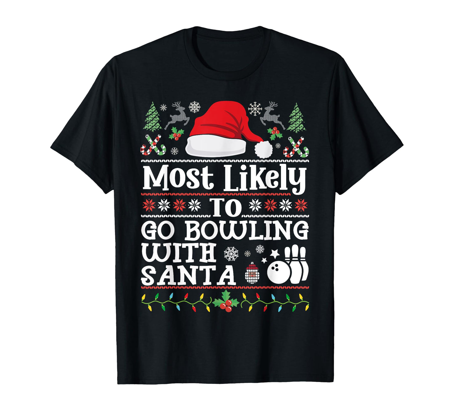 Most likely to go Bowling With Santa - Christmas Bowling T-Shirt
