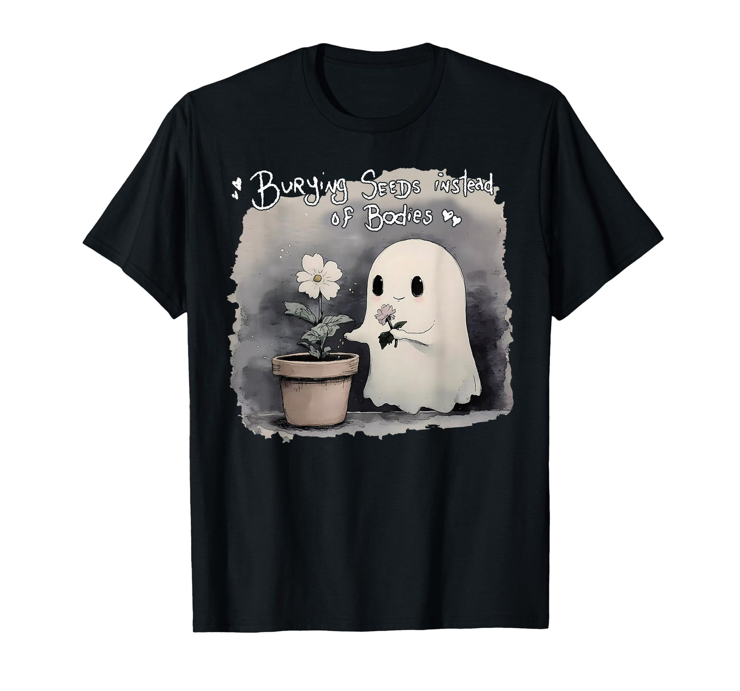Burying Seeds Instead Of Bodies Funny Cute Ghost Halloween T-Shirt