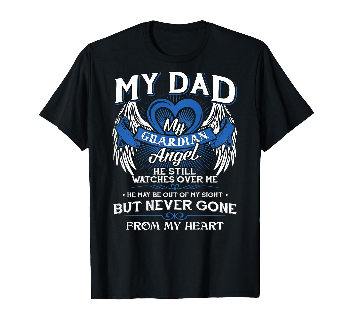 My Guardian Angel My Dad He Still Watches Over Me Angel Tee T-Shirt