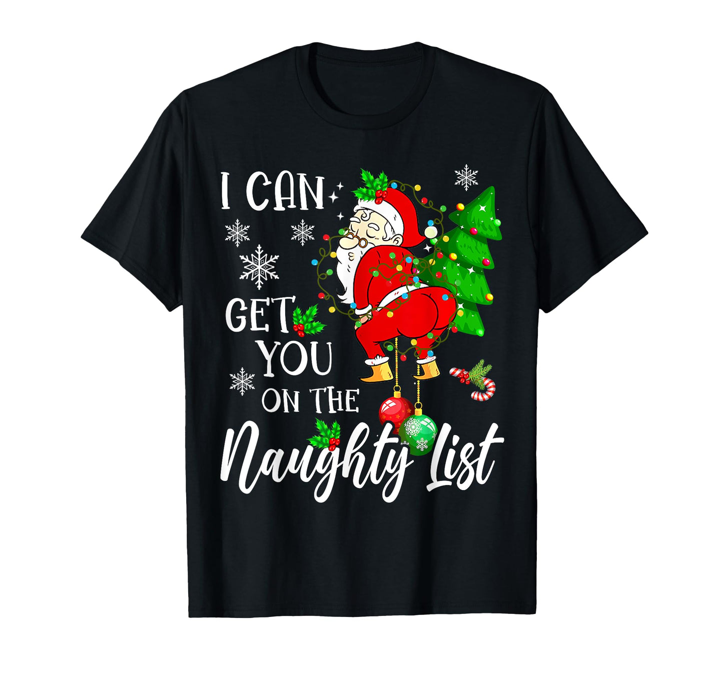 I Can Get You on the Naughty List Funny Santa Claus Xmas T-Shirt