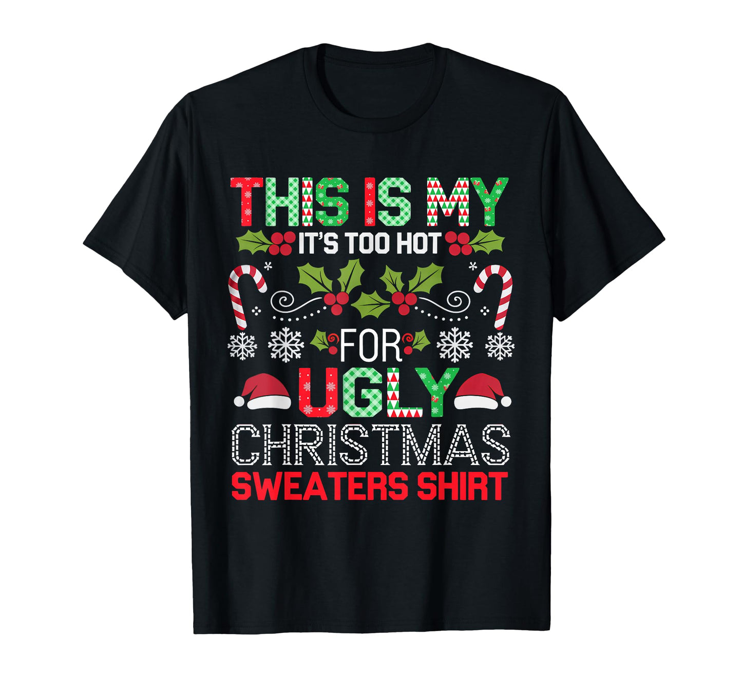 This Is My It's Too Hot For Ugly Christmas Sweaters Shirt T-Shirt