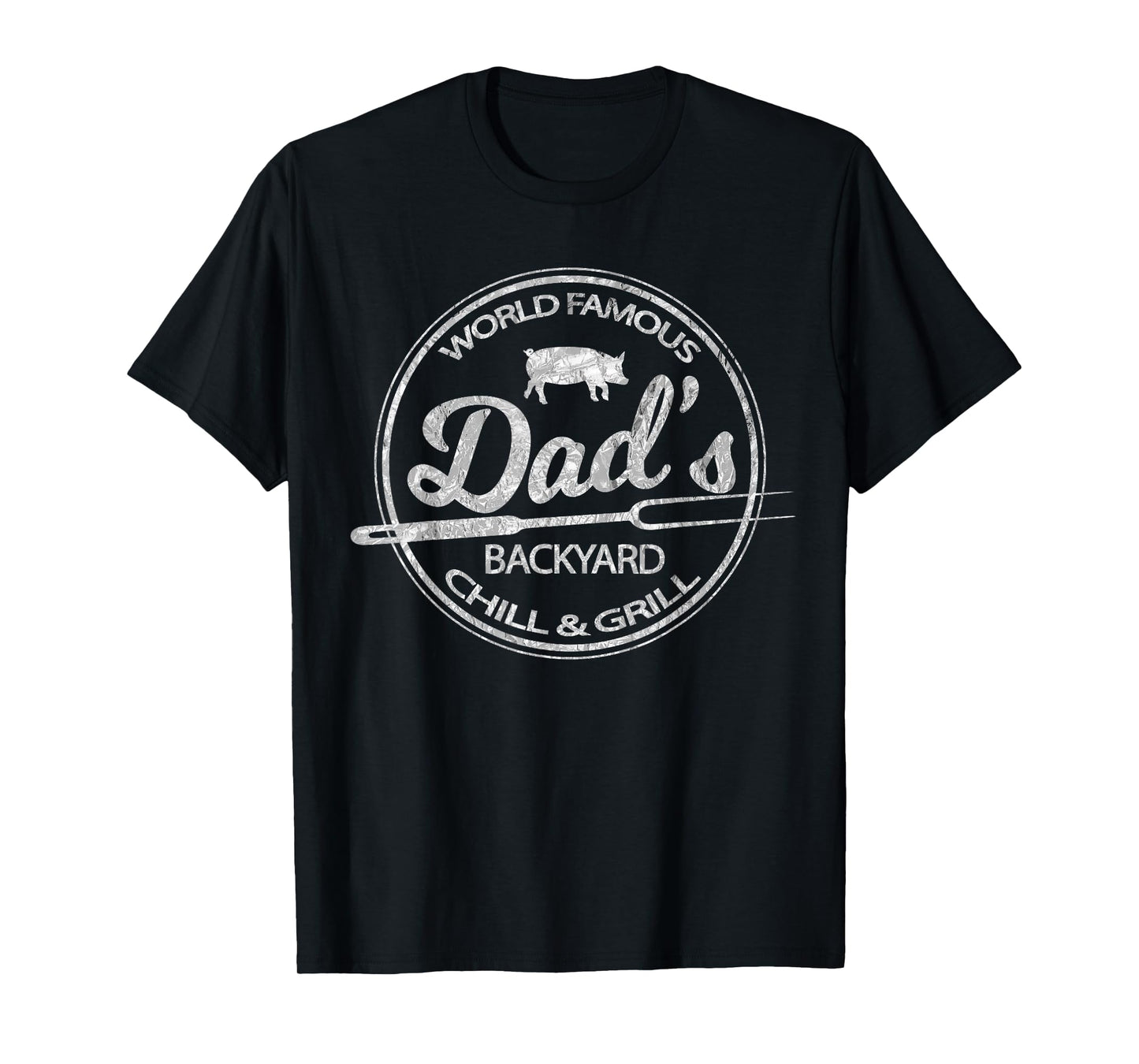 World Famous Dad's Backyard Grill & Chill BBQ T-Shirt T-Shirt