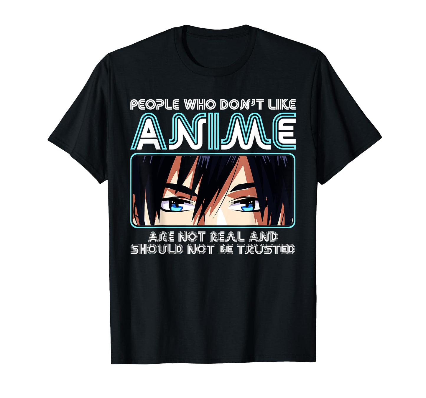 People Who Don't Like Anime For Women, Men, Teen Girls, Boys T-Shirt