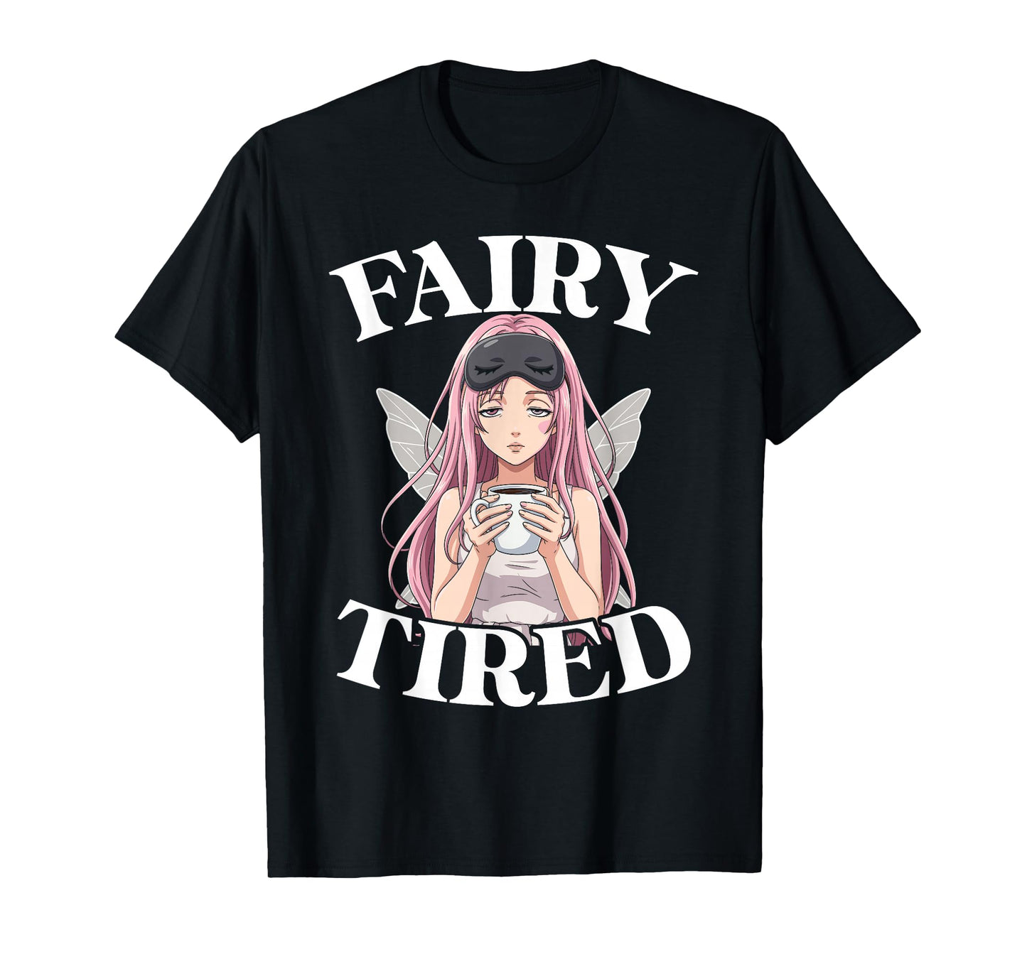 Fairy Tired Anime Design for Women Fairy T-Shirt