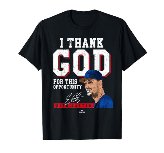 I Thank God for This Opportunity Evan Carter Texas MLBPA T-Shirt