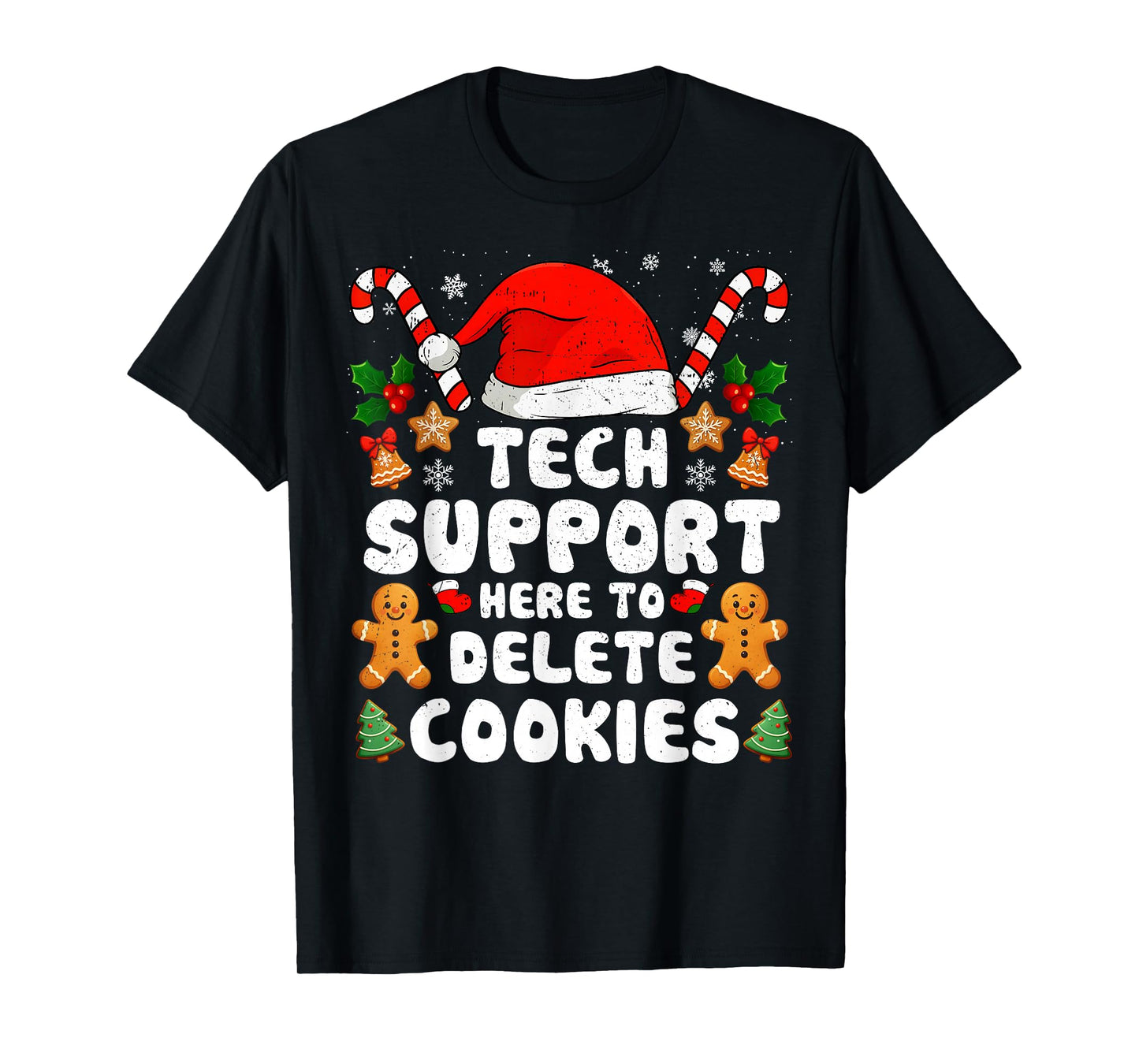 Christmas Tech Support Here to Delete Cookies Xmas Men Women T-Shirt