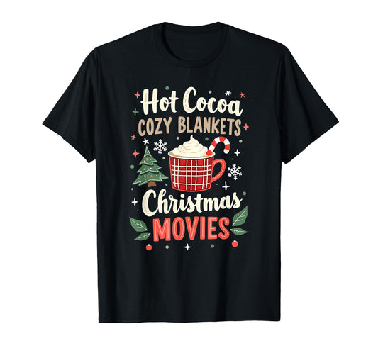 Hot Cocoa Cozy Blankets And Christmas Movies Boys Girls Xmas T-Shirt