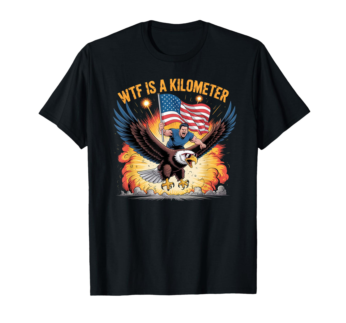 WTF Is A Kilometer USA Pride Graphic for Real Americans T-Shirt
