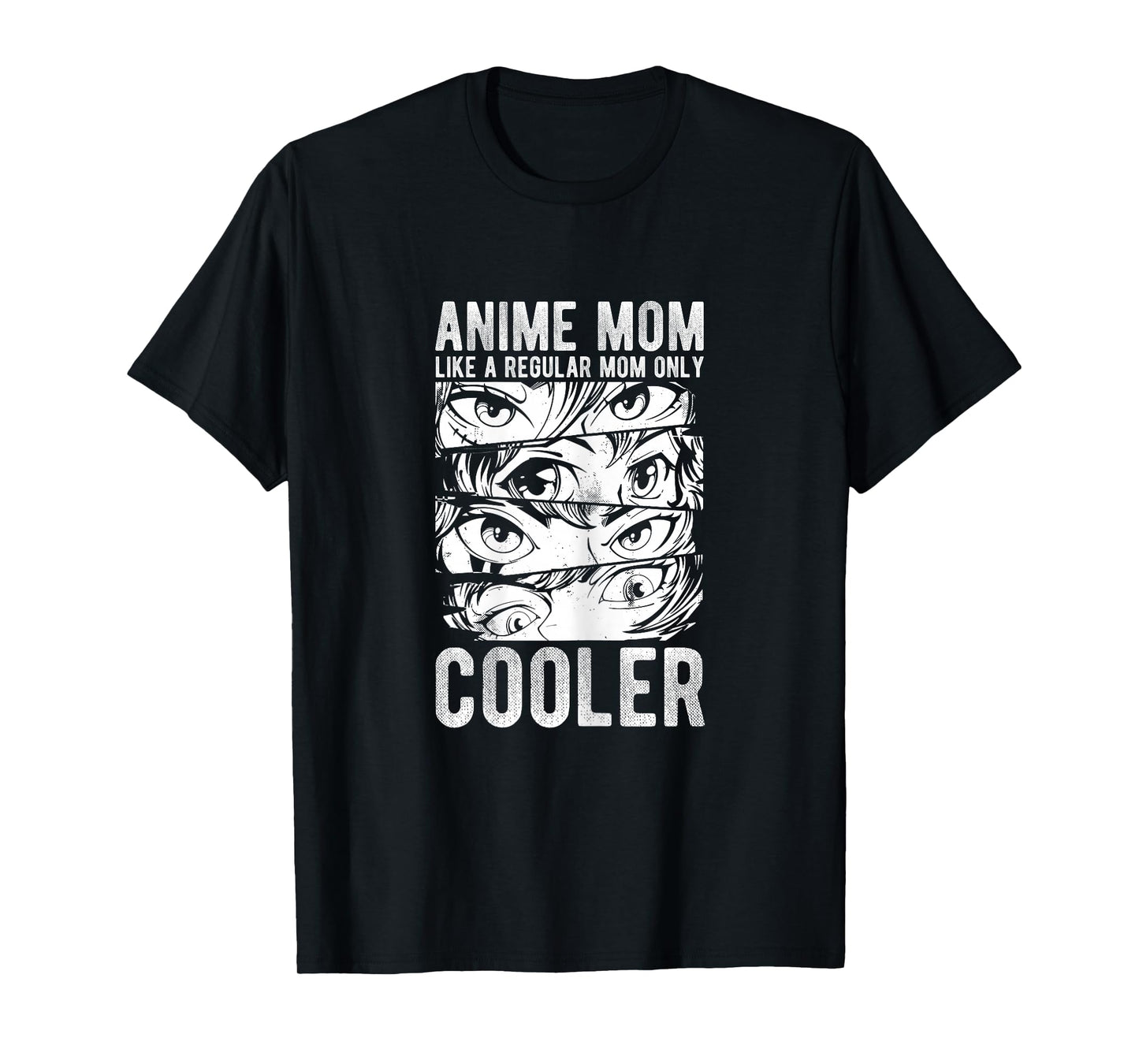 Anime Mom Like A Regular Mom ONLY Cooler Anime Mom Anime T-Shirt