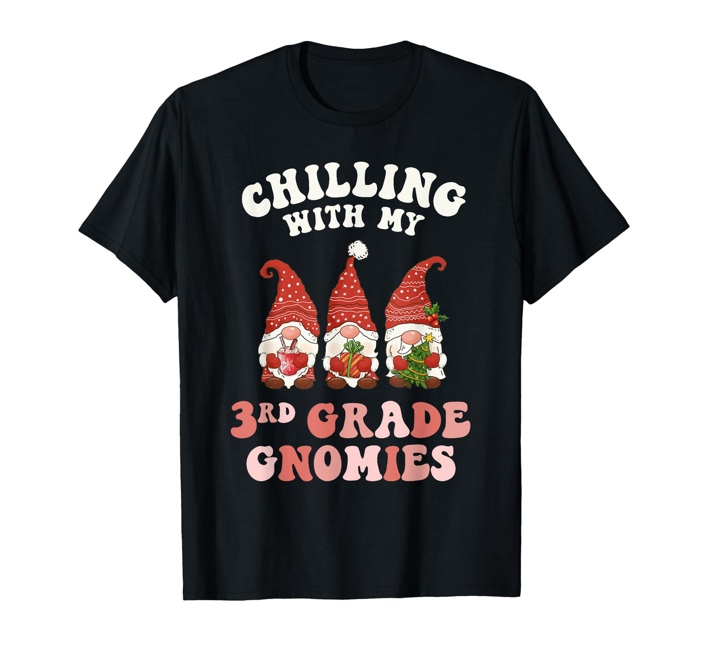 3rd Grade Teacher Christmas Chilling With My Gnomies Third Men Women Kids T-Shirt