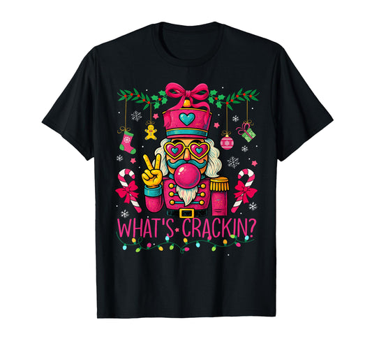 Christmas Nutcracker Funny Xmas Men Women Kids Whats Crackin T-Shirt
