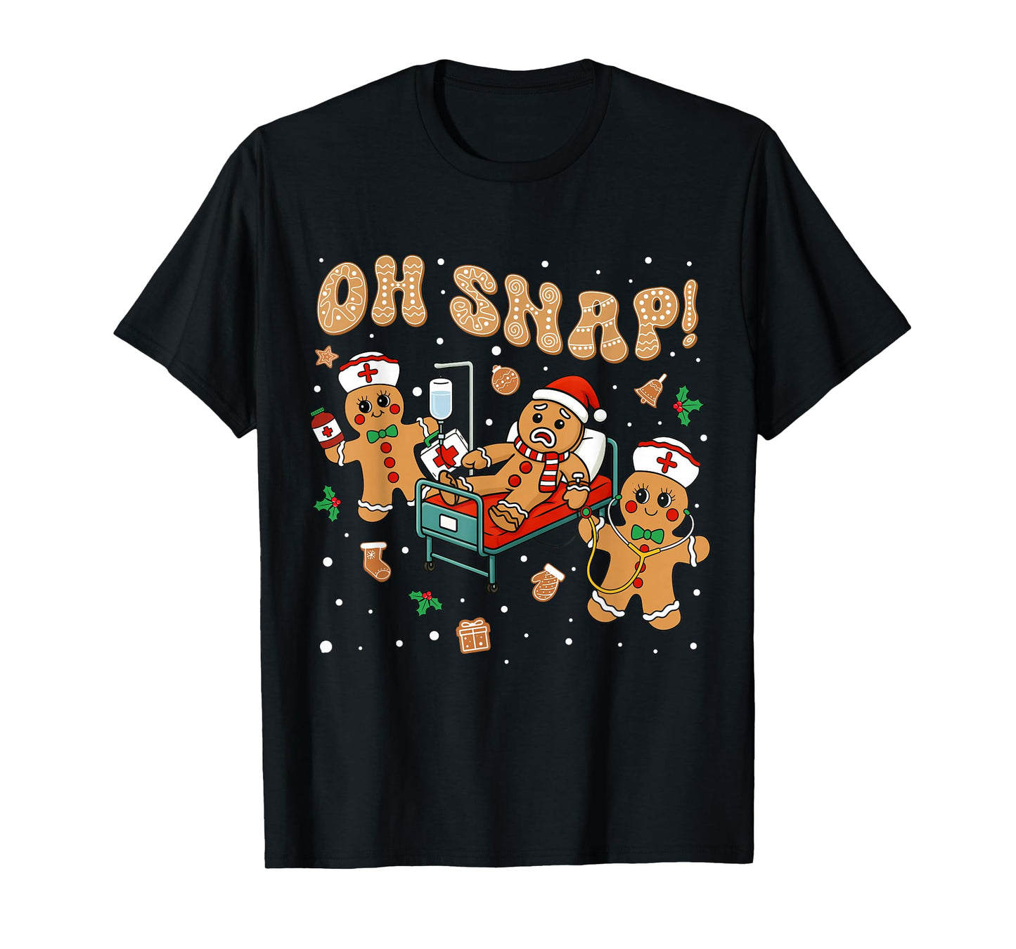 Oh Snap Gingerbread Nurse Funny Nursing Christmas Holiday T-Shirt