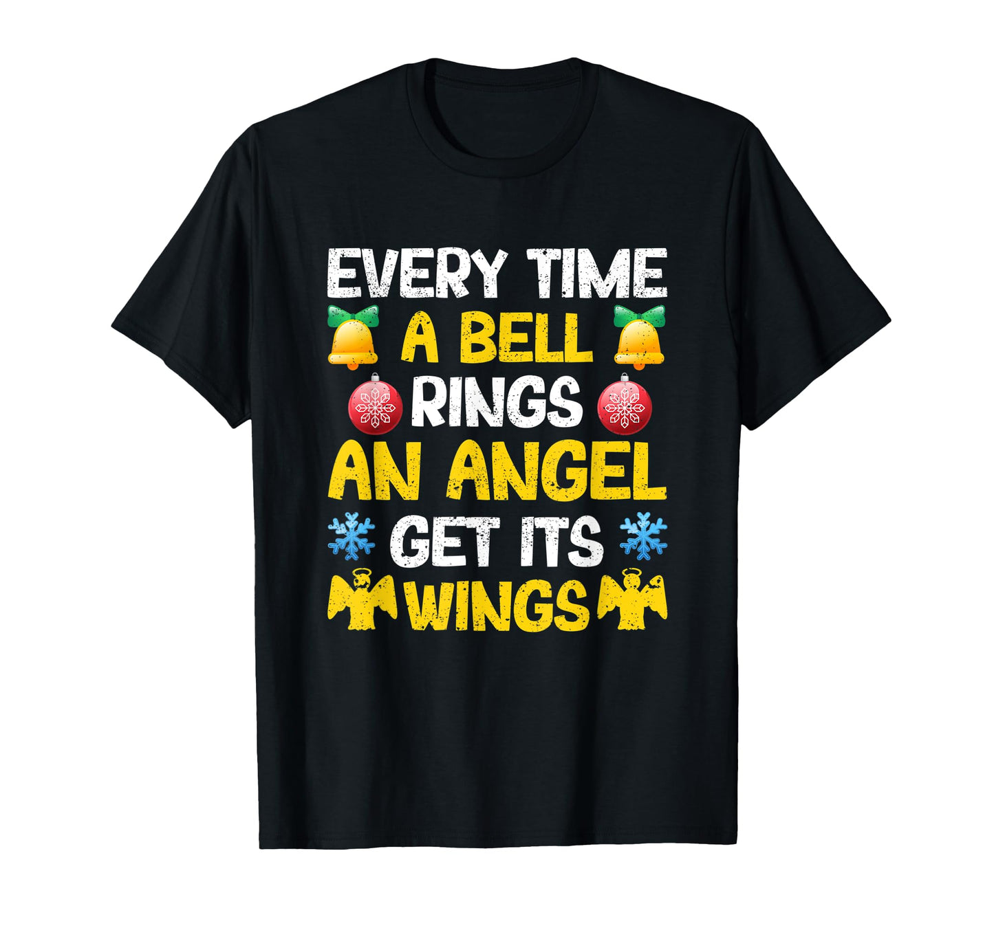 Christmas Every Time A Bell Rings An Angel Gets Its Wings T-Shirt