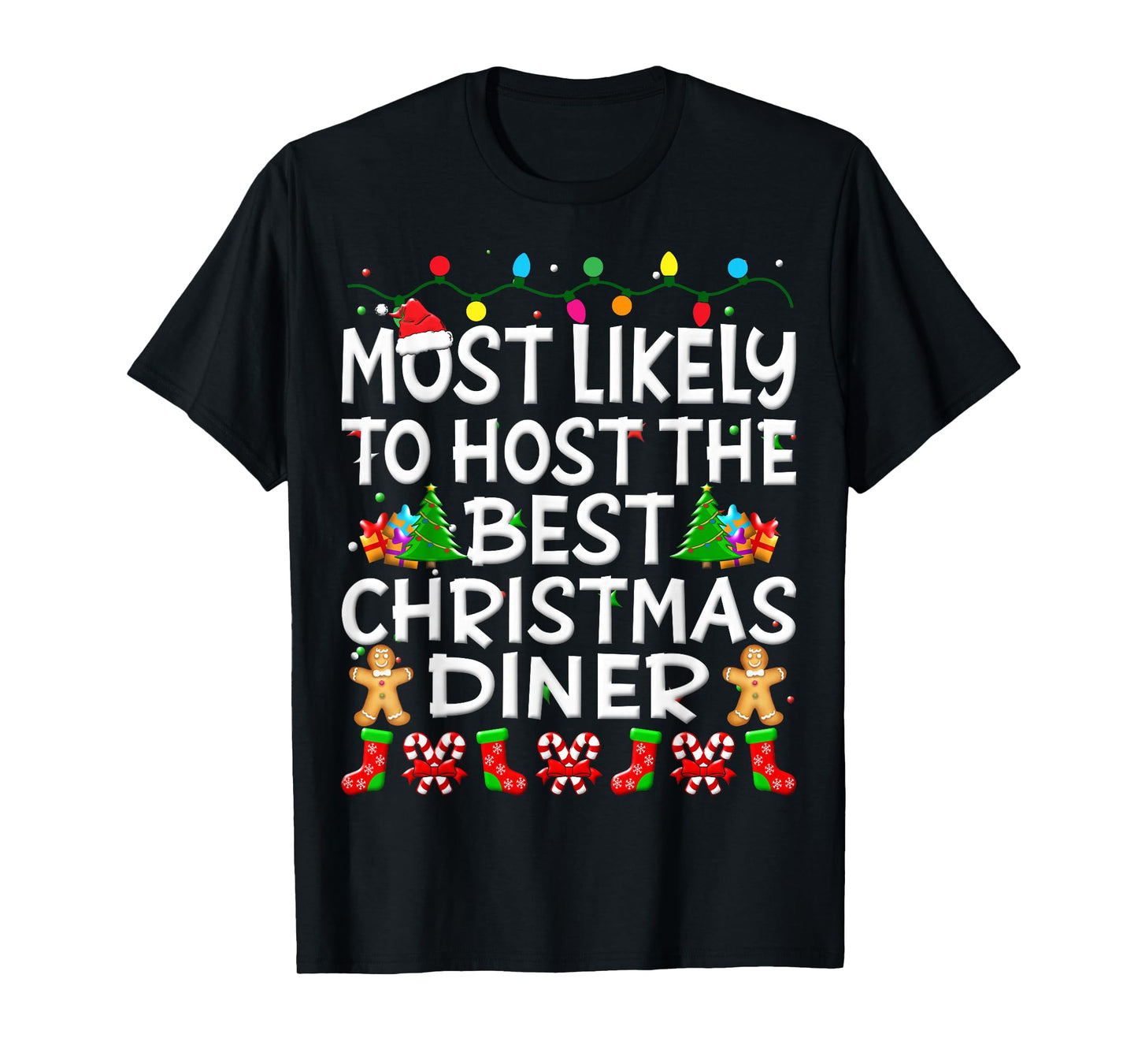 Most Likely To Host The Best Christmas Dinner Family Funny T-Shirt
